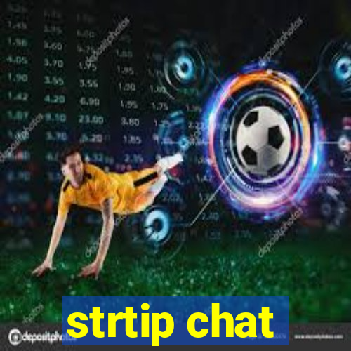 strtip chat